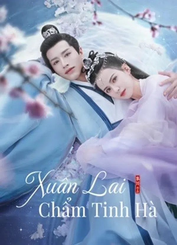 Poster phim Xuân Lai Chẩm Tinh Hà trên Xem Phim Fun